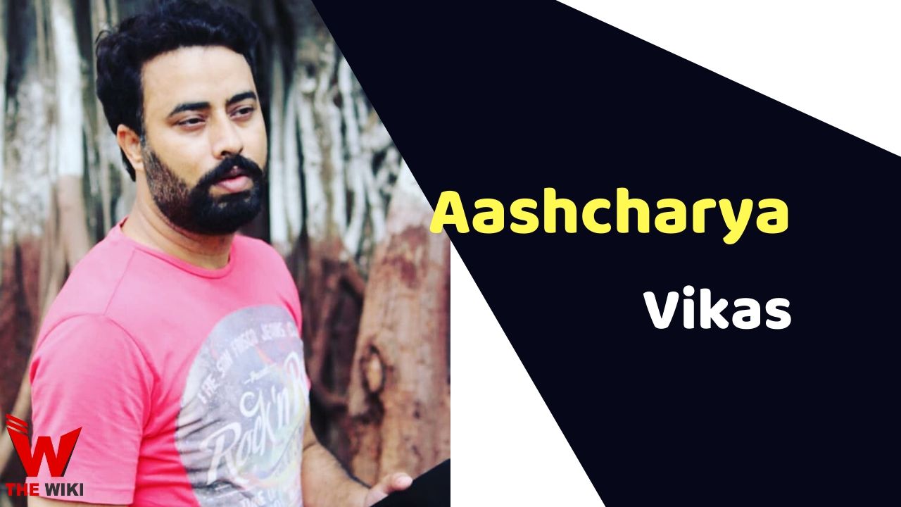 Aashcharya Vikas (Actor) Height, Weight, Age, Affairs, Biography & More