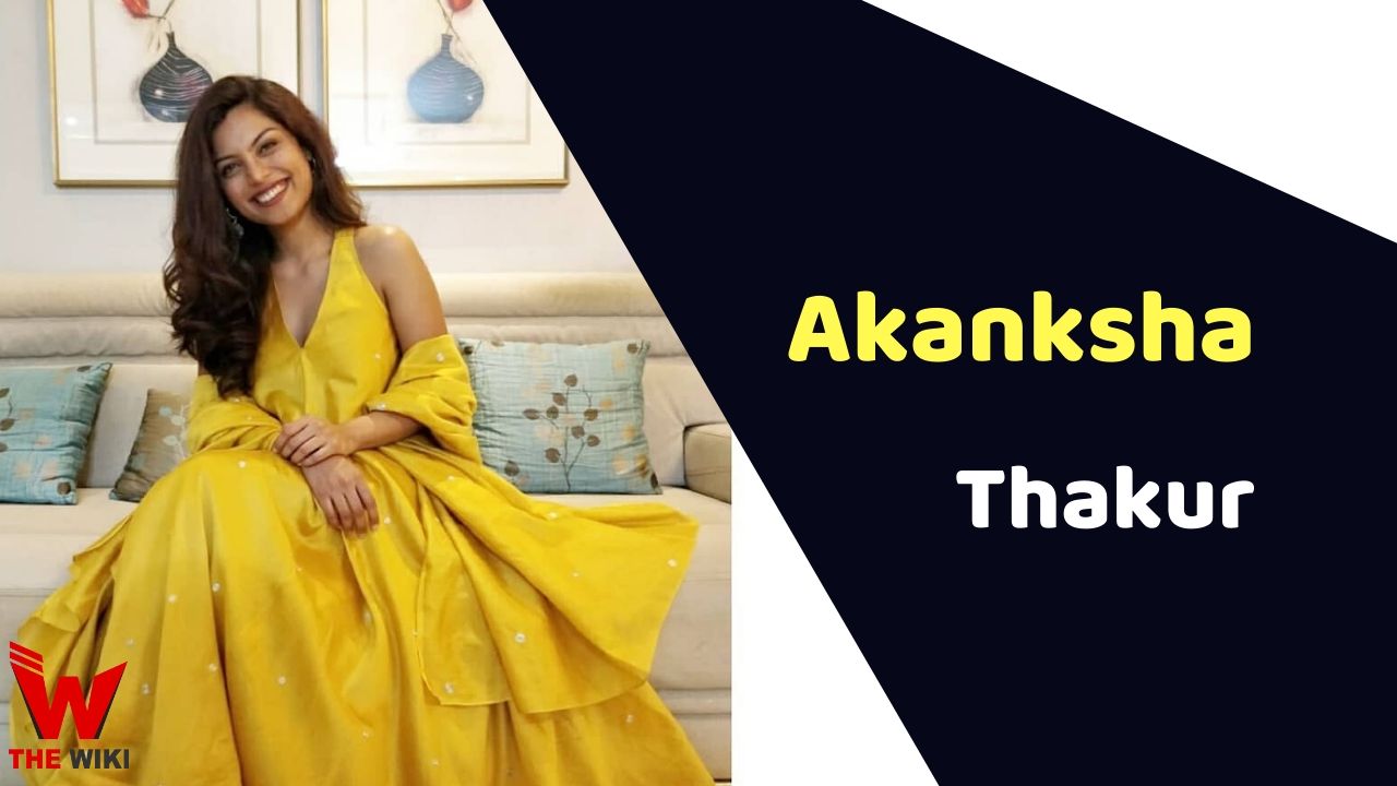 Akanksha Thakur (Actress) Height, Weight, Age, Boyfriend, Biography & More