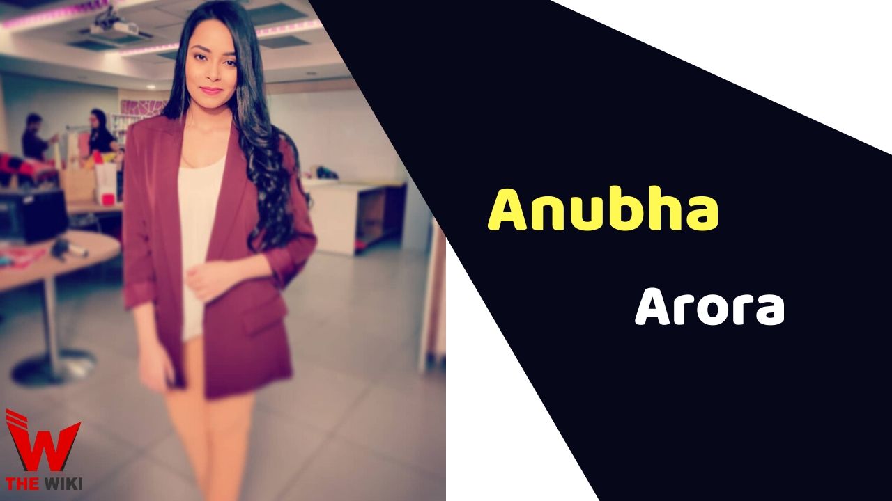 Anubha Arora (Actress) Height, Weight, Age, Affairs, Biography & More