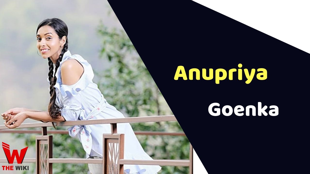 Anupriya Goenka (Actress) Height, Weight, Age, Affairs, Biography & More
