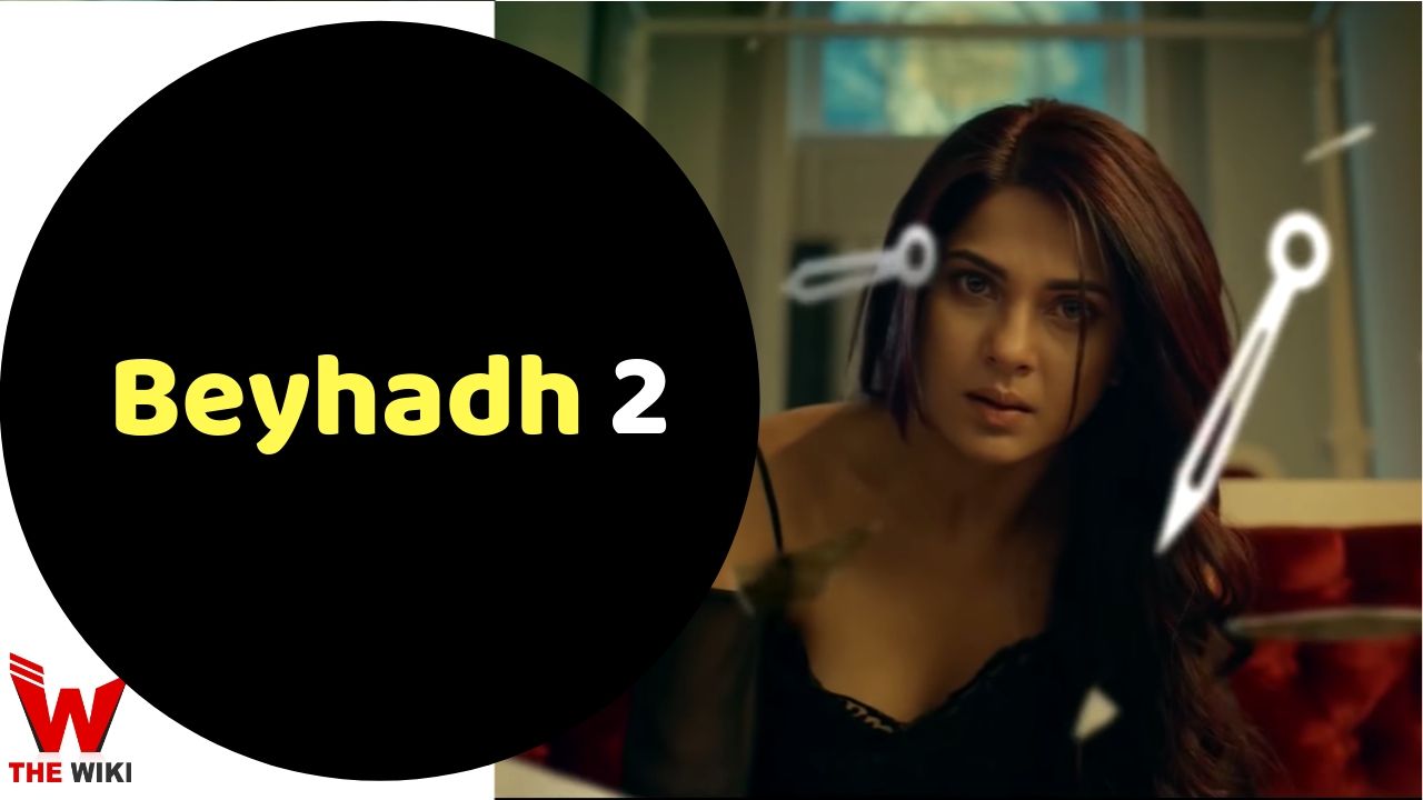 Beyhadh 2 (Sony) TV Series Cast, Showtimes, Story, Real Name, Wiki & More