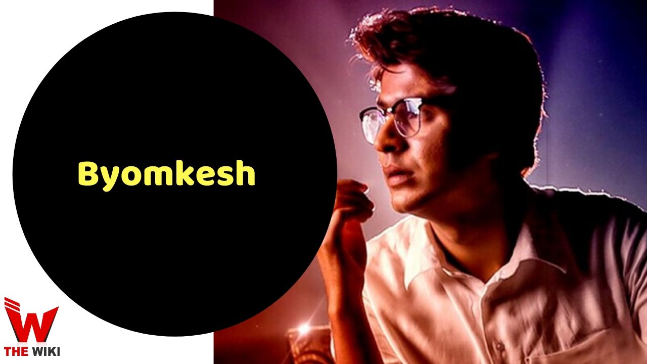 Byomkesh (Hoichoi) Web Series Story, Cast, Real Name, Wiki and More