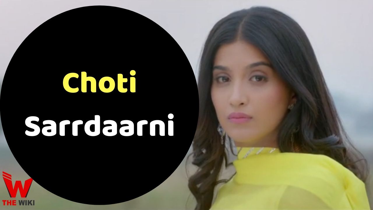 Choti Sarrdaarni (Colors) TV Series Cast, Showtimes, Story, Real Name, Wiki & More