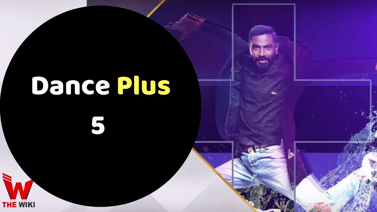 Dance Plus 5 (Star Plus) Reality Show Plot, Schedules, Contestant Name, Wiki and More
