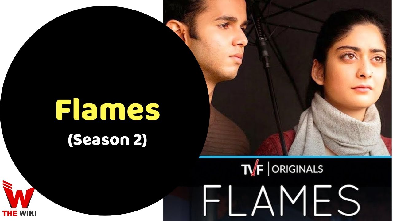 Flames (Season 2) Web Series History, Cast, Real Name, Wiki & More