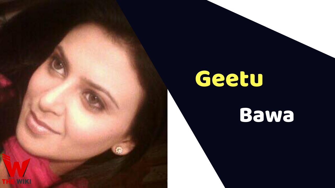 Geetu Bawa (Actress) Height, Weight, Age, Affairs, Biography & More