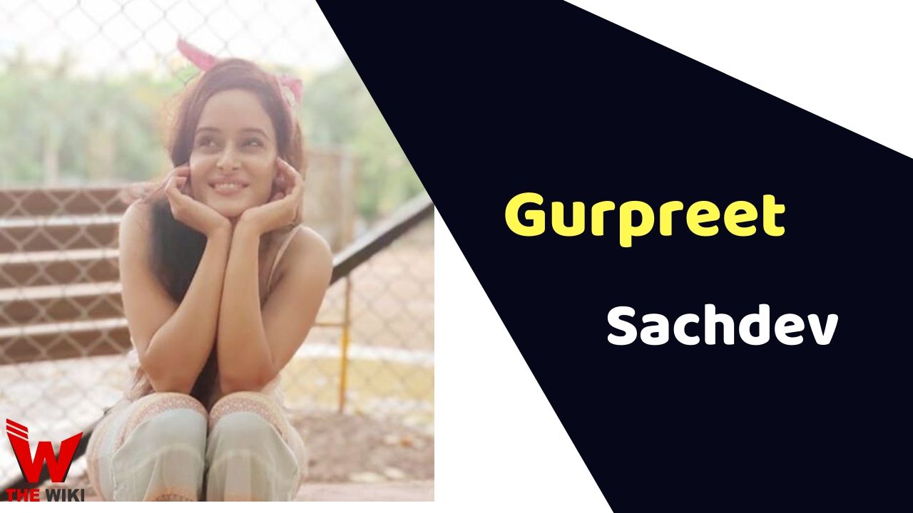 Gurpreet Sachdev (Actress) Height, Weight, Age, Affairs, Biography & More