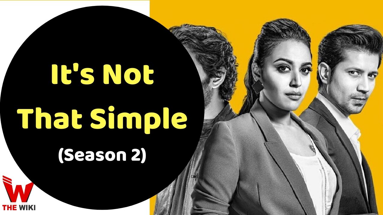 It's Not That Simple (Voot) Web Series History, Cast, Real Name, Wiki & More