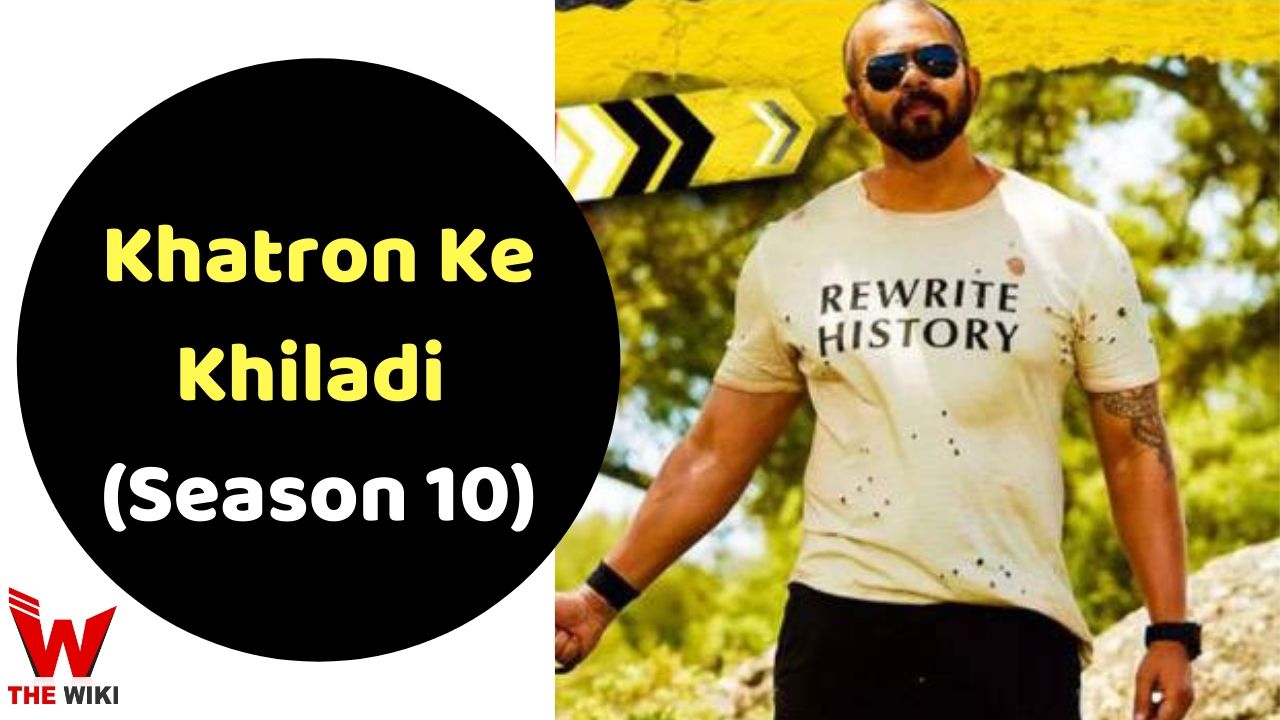 Khatron Ke Khiladi (Season 10) TV Show Cast, Schedules, Plot, Salary, Wiki & More