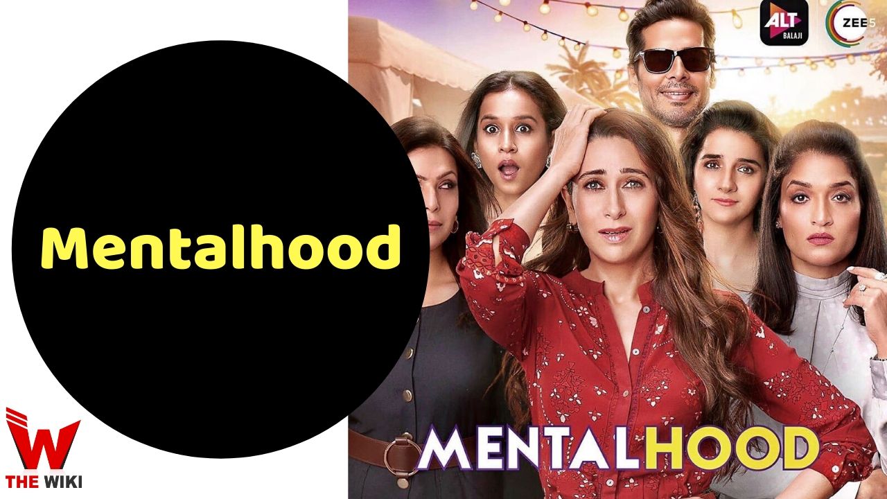 Mentalhood (Zee5) Web Series History, Cast, Real Name, Wiki & More