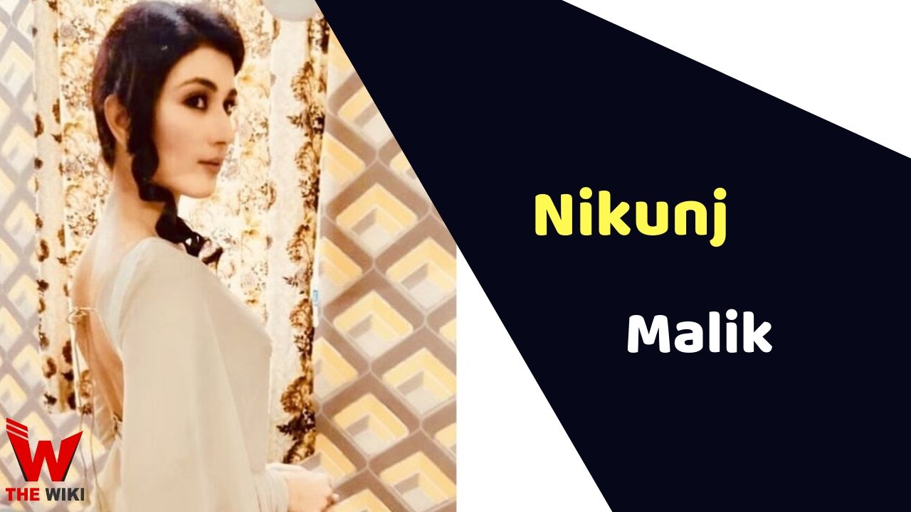 Nikunj Malik (Actress) Height, Weight, Age, Affairs, Biography & More
