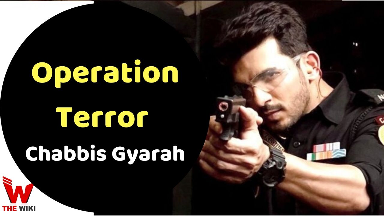 Operation Terror Chabbis Gyarah (Zee5) Web Series Story, Cast, Real Name, Wiki and More