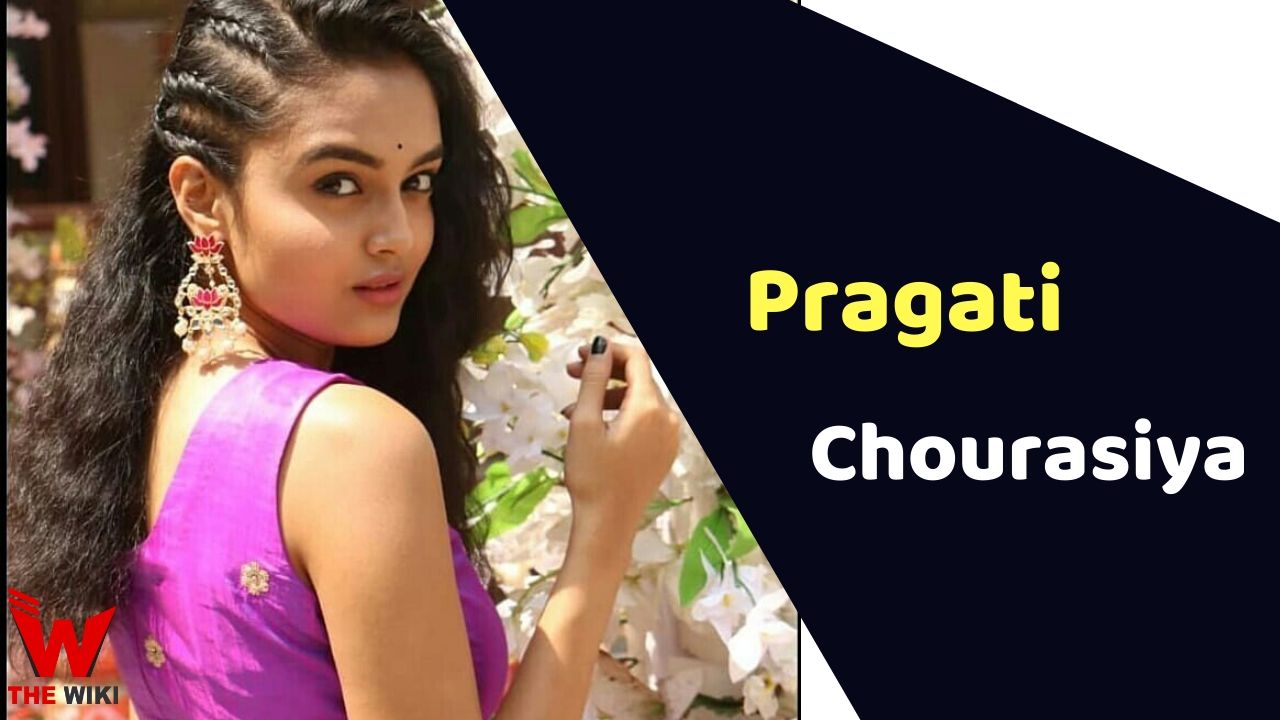 Pragati Chourasiya (Actress) Height, Weight, Age, Affairs, Biography & More
