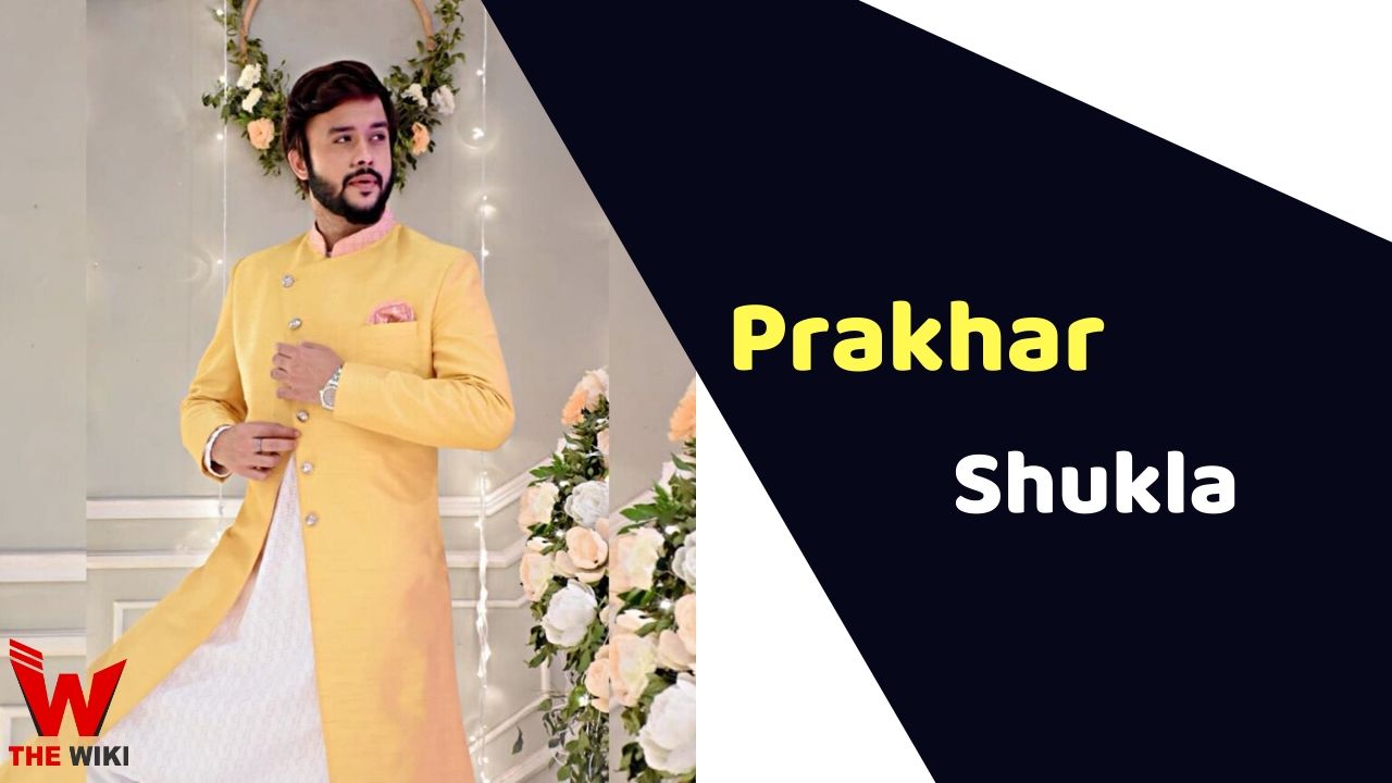 Prakhar Shukla (Actor) Height, Weight, Age, Affairs, Biography & More