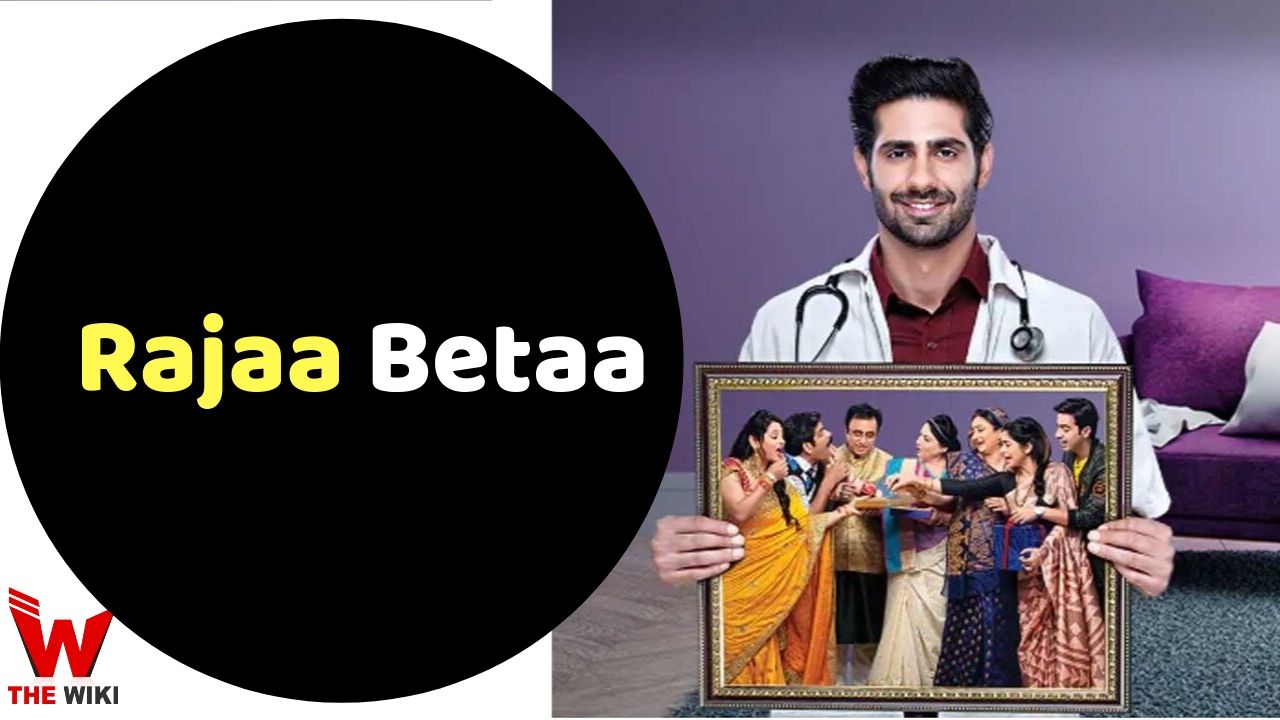 Rajaa Betaa (Zee TV) Serial Cast, Schedules, Story, Real Name, Wiki and More