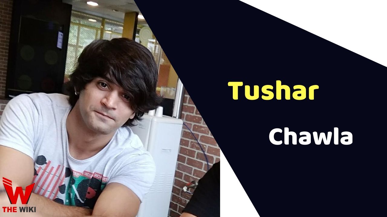 Tushar Chawla (Actor) Height, Weight, Age, Affairs, Biography & More