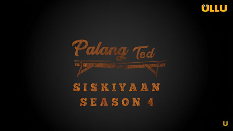 Siskiyaan Season 4 (Ullu) Cast Real Name, Story, Release Date & More